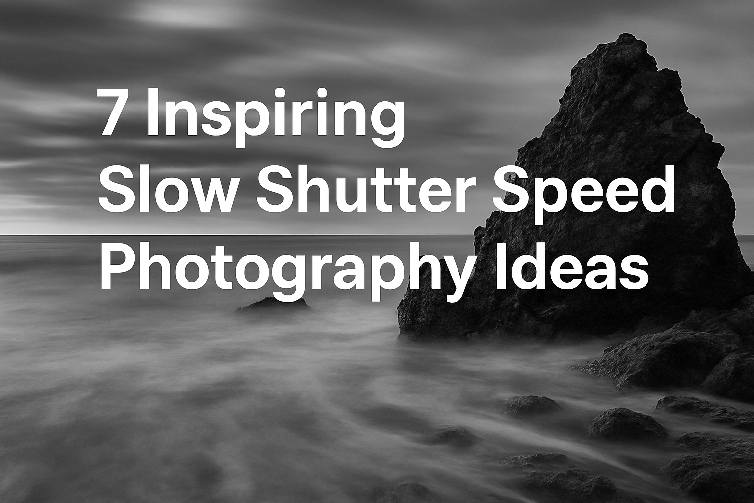 7 Inspiring Slow Shutter Speed Photography Ideas