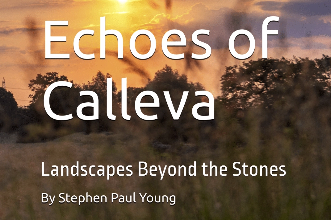 Echoes of Calleva - Landscapes Beyond the Stones